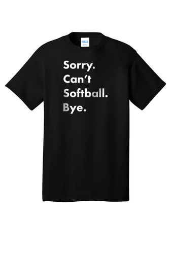 #0071- Sorry Can't Softball Bye