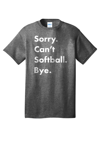 #0071- Sorry Can't Softball Bye